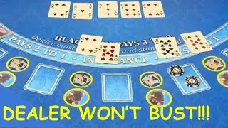 The Dealer Just Won't Bust tonight!