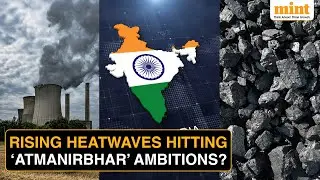 India&rsquo;s Heatwaves Are Forcing a Coal Comeback &mdash; Just When the Country Is Trying To Go Green