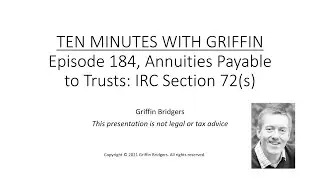 Ten Minutes with Griffin, Episode 184: Annuities Payable to Trusts: IRC Section 72(s)