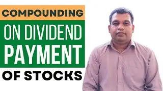 How to take benefit of Compounding on Dividend Paying Stocks