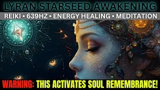 🐆 Lyran Starseed Activation I 639hz I Reiki energy healing