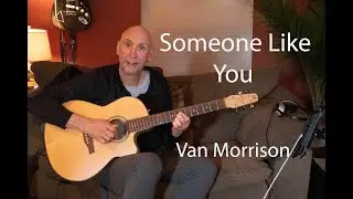 Russ Bucy  |  Someone Like You  (Van Morrison)