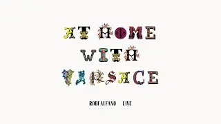 Streaming Live | At Home With Versace