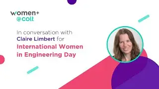In conversation with Claire Limbert for International Women in Engineering Day | Colt