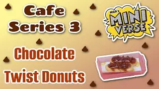 Miniverse Cafe Series 3 - Mini Chocolate Twist Donuts!