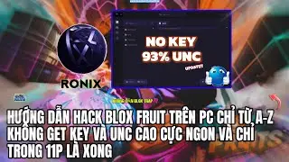 Roblox| Hướng dẫn hack blox fruit tr&ecirc;n pc từ a-z kh&ocirc;ng cần get key mới nhất, chỉ trong 11p l&agrave; xong