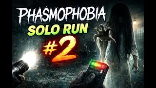 I Got Cocky… Then Immediately Screamed | Phasmophobia Solo Run 2.0