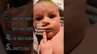 Ranking Babies With Attitude 😂