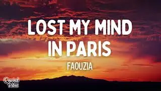 Faouzia - LOST MY MIND IN PARIS (Lyrics)