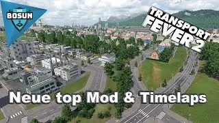 ⭕Must have Mod und Städtebau Timelaps / Transport Fever 2 ⭕