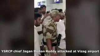 YSRCP chief Jagan Mohan Reddy attacked at Vizag airport