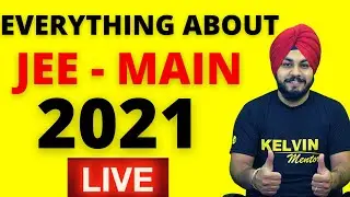 JEE Main 2021 Registration Start - Everything About JEE Main 2021 | KELVIN