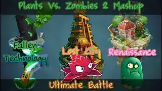 PvZ 2 Mashup - Ultimate Battle Vs Fallen Technology, Lost City and Renaissance || ItsAndreXtarYT ||
