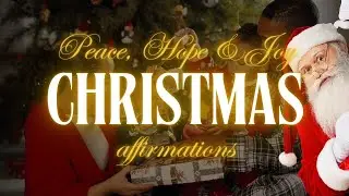 Peace, Hope, and Joy: Christmas Affirmations | 1 Hour #Christmas #Affirmations