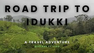 Embark on a Scenic Road Trip to Idukki through Kerala's Breathtaking Hills @Leenas YT Vlog 