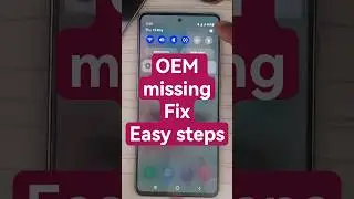 Updated Fix Samsung OEM Unlock Option Missing or No OEM Unlock option