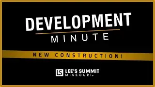 🚧 Development Minute (MARCH 2018) | LEE'S SUMMIT, MO - New Construction!