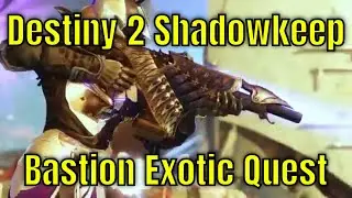 Destiny 2 Shadowkeep - Bastion Exotic Quest
