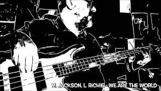 M. Jackson, L. Richie - We Are The World (bass cover)