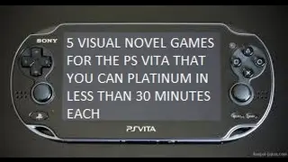 5 GAMES THAT TAKE LESS THAN 30 MINUTES TO PLATINUM ON THE PS VITA