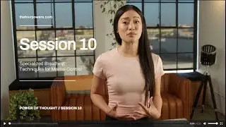 Session 10  // Specialized Breathing Techniques for Mental Control