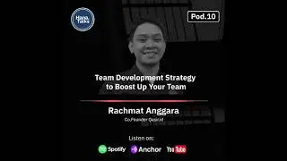 10th Pod - Hana Talks x Rachmat Anggara - Team Development Strategy to Boost Up Your Team