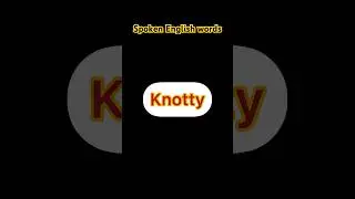 Knotty meaning in Hindi /Learning paths 69#shorts#youtubeshorts #english