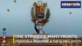 One Struggle, Many Fronts: Venezuela, Palestine, and the Global South