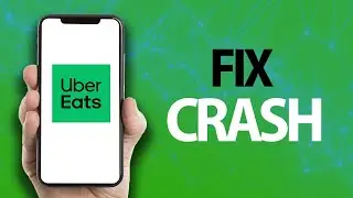 How To Fix Uber Eats App Crash Problem | Easy Quick Solution