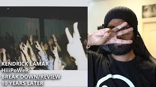 REACTION/REVIEW: Kendrick Lamar - HiiiPoWeR 10 Years Later