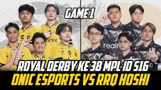 ONIC ESPORT VS RRQ HOSHI ROYAL DERBY GAME 1 MPL INDONESIA SEASON 16