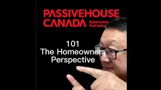 PASSIVE HOUSE -  A Homeowner's Perspective