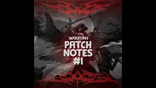 Wartorn - Patch 1 Overview!