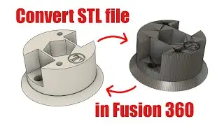 Конвертировать STL-файл в Fusion360