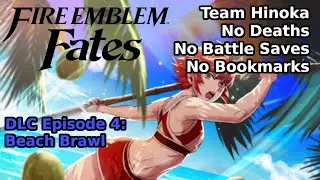 Fire Emblem Fates - DLC Episode 4: Beach Brawl (Team Hinoka 100%)