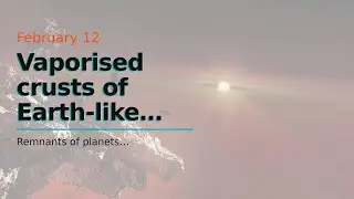 Vaporised crusts of Earth-like planets found in dying stars