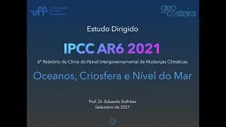 Estudo Dirigido IPCC AR6 WG I 2021 Oceanos, Criosfera e Nível do Mar