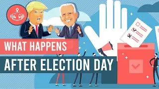 What Happens AFTER Election Day in the UNITED STATES