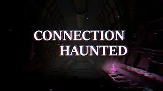 SOME* PLAYERS ONLINE | Connection Haunted