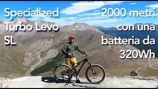 2000 metri di dislivello con una batteria da 320Wh! | Specialized Turbo Levo SL Test Ride