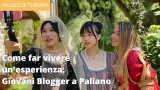 Come far vivere un'esperienza Turistica: Giovani Blogger a Paliano | Pillole di Turismo