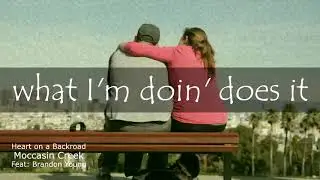 Moccasin Creek - Heart On A Backroad