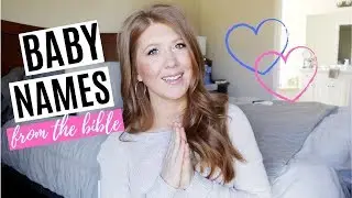 UNIQUE BABY NAMES I LOVE 2019 // BIBLICAL NAMES // DENAE LYNN