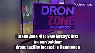 Drone Zone: NJ's First Indoor/Outdoor Drone Flying Facility