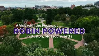 A Visit with the People at Robin Powered in Boston, Massachusetts