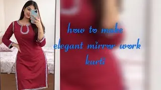 Elegant mirror work kurti design 