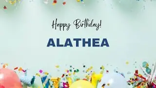 ALATHEA Happy Birthday Song &ndash; Happy Birthday ALATHEA