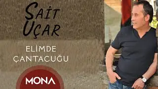 Sait Uçar - Elimde Çantacuğu