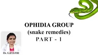 OPHIDIA GROUP (snake remedies) PART 1