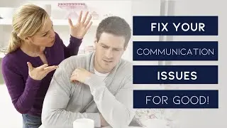How to Fix Communication Issues in Marriage